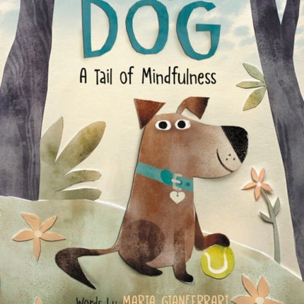 Being a Dog: A Tail of Mindfulness