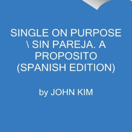 Single On Purpose  Sin pareja a proposito Spanish edition