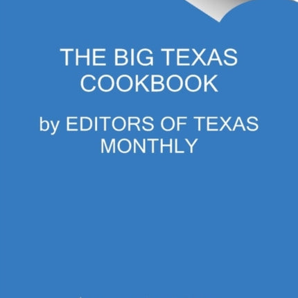 The Big Texas Cookbook: The Food That Defines the Lone Star State