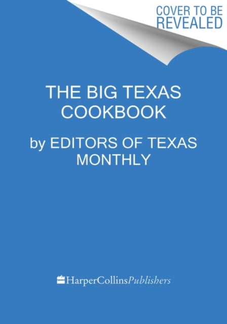 The Big Texas Cookbook: The Food That Defines the Lone Star State