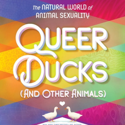 Queer Ducks (and Other Animals): The Natural World of Animal Sexuality