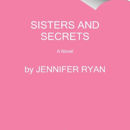 Sisters and Secrets: A Novel