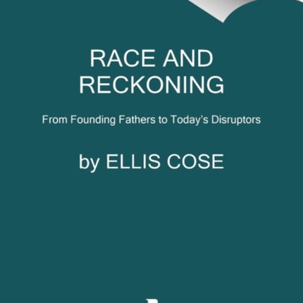 Race and Reckoning: From Founding Fathers to Today's Disruptors