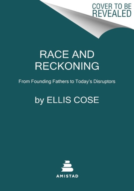 Race and Reckoning: From Founding Fathers to Today's Disruptors