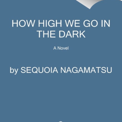 How High We Go in the Dark