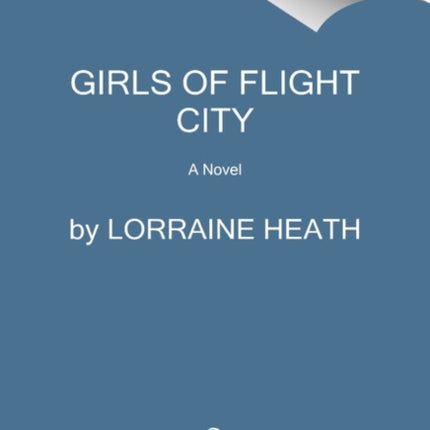 Girls of Flight City: Inspired by True Events, a Novel of WWII, the Royal Air Force, and Texas