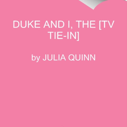 Bridgerton: The Duke And I TV Tie-In