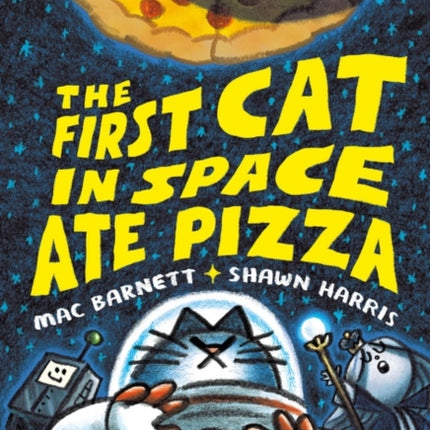 The First Cat in Space Ate Pizza