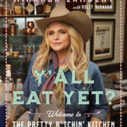 Y'All Eat Yet?: Welcome to the Pretty B*tchin' Kitchen