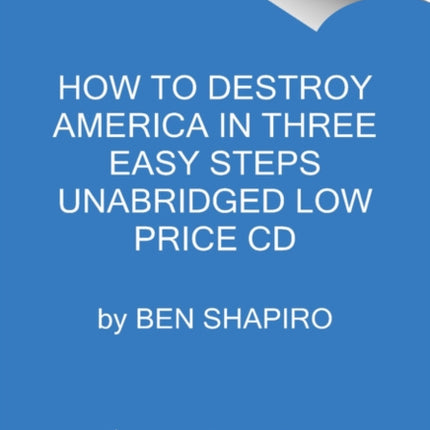 How to Destroy America in Three Easy Steps