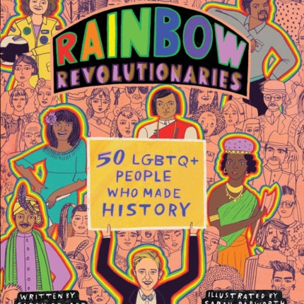 Rainbow Revolutionaries: Fifty LGBTQ+ People Who Made History