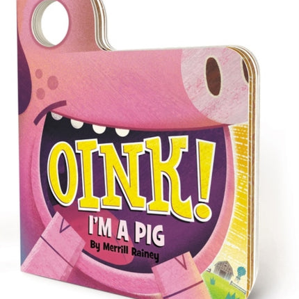 Oink! I'm a Pig: An Interactive Mask Board Book with Eyeholes