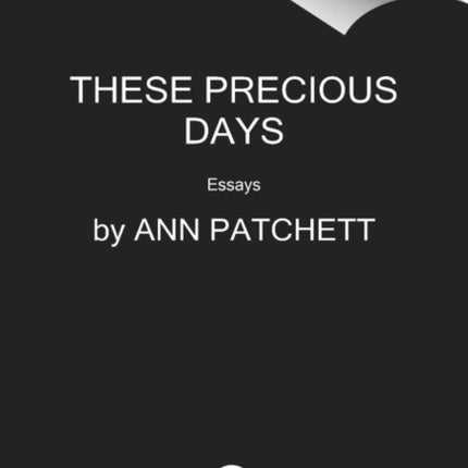 These Precious Days: Essays