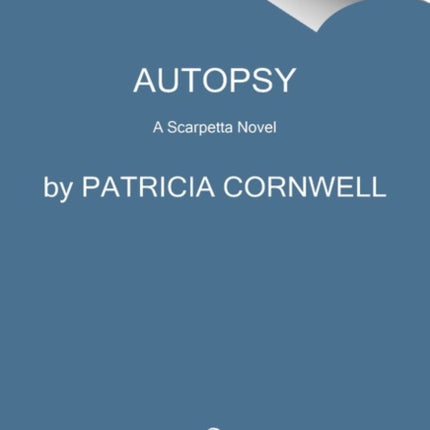 Autopsy: A Scarpetta Novel