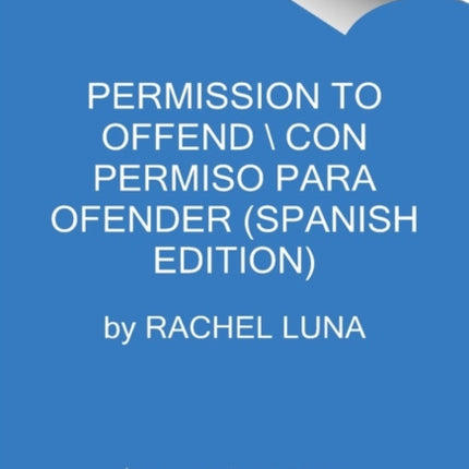 Permission to Offend  Permiso Para Ofender