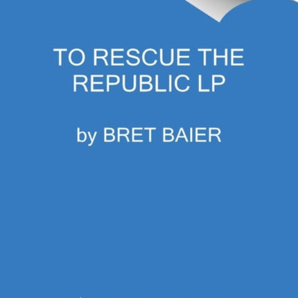 To Rescue the Republic: Ulysses S. Grant, the Fragile Union, and the Crisis of 1876