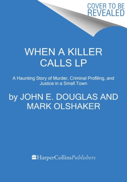 When a Killer Calls [Large Print]: A Haunting Story of Murder, Criminal Profiling, and Justice in a Small Town