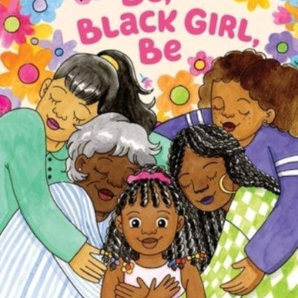 Be Black Girl Be