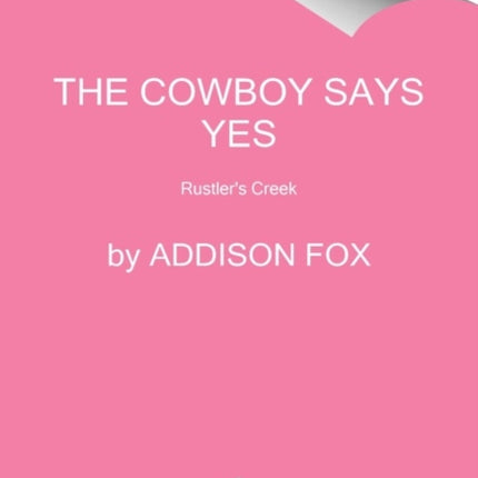 The Cowboy Says Yes: Rustlers Creek