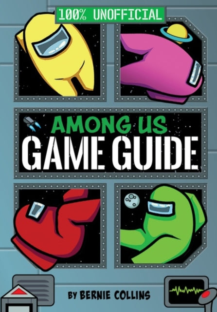 Among Us: 100% Unofficial Game Guide