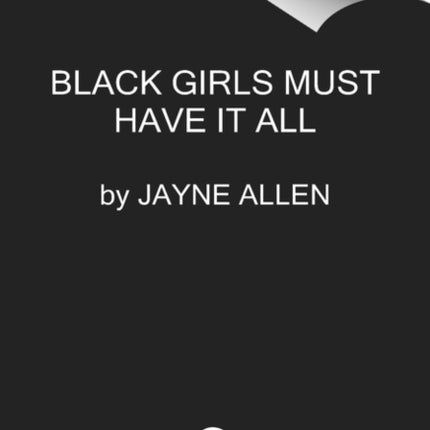 Black Girls Must Have It All: A Novel