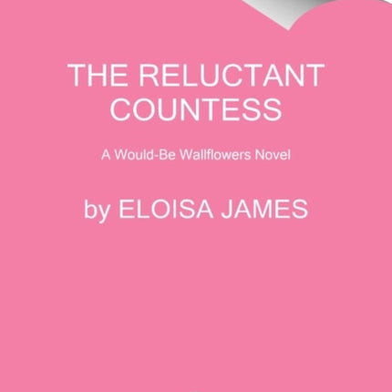 The Reluctant Countess: A Would-Be Wallflowers Novel