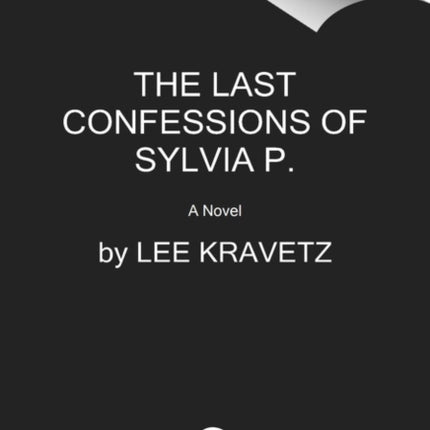 The Last Confessions of Sylvia P.