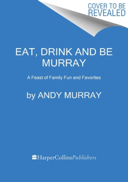 Eat, Drink, and Be Murray: A Feast of Family Fun and Favorites