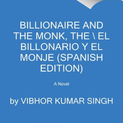 Billionaire and the Monk the  El Billonario Y El Monje Spanish Edition