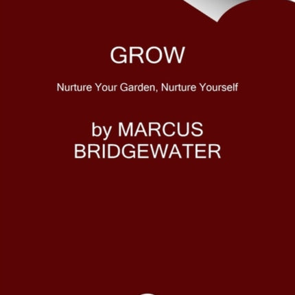 How to Grow: Nurture Your Garden, Nurture Yourself