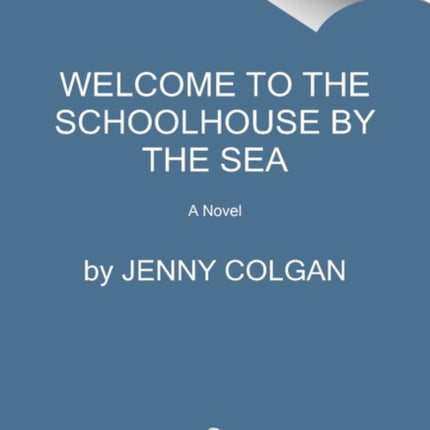 Welcome to the School by the Sea: The First School by the Sea Novel