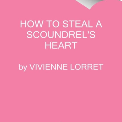 How to Steal a Scoundrel's Heart