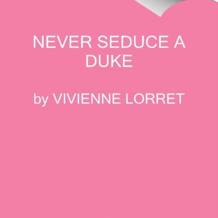 Never Seduce a Duke