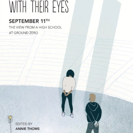 with their eyes September 11th The View from a High School at Ground Zero