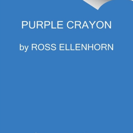 Purple Crayons: The Art of Drawing a Life