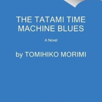The Tatami Time Machine Blues