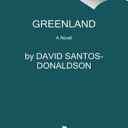 Greenland: A Novel