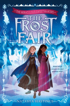 The Miraculous Sweetmakers #1: The Frost Fair