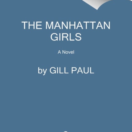 The Manhattan Girls: A Novel of Dorothy Parker and Her Friends