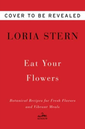 Eat Your Flowers: A Cookbook