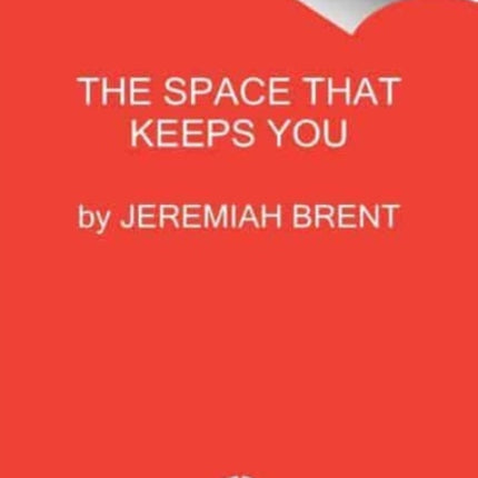 The Space That Keeps You
