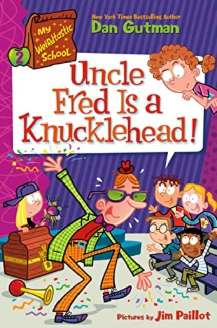 My Weirdtastic School #2: Uncle Fred Is A Knucklehead!