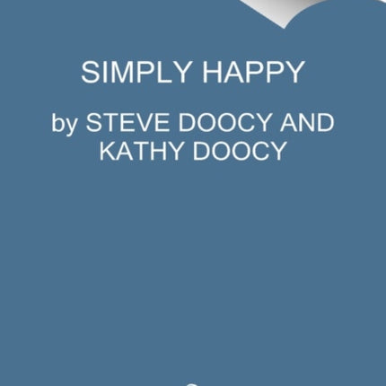 The Simply Happy Cookbook: 100-Plus Recipes to Take the Stress Out of Cooking