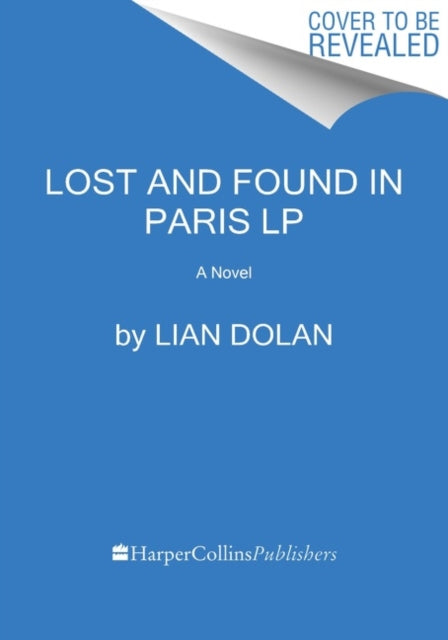 Lost And Found In Paris: A Novel [Large Print]