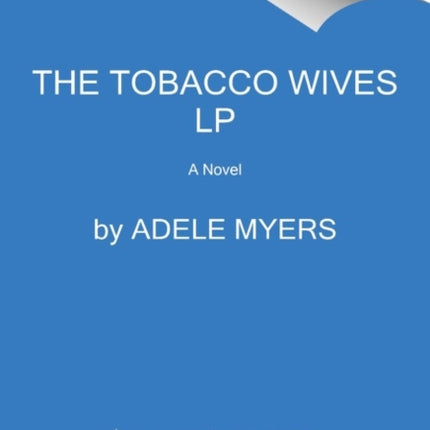 The Tobacco Wives: A Novel [Large Print]