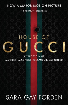 The House of Gucci [Movie Tie-in] UK: A True Story of Murder, Madness, Glamour, and Greed