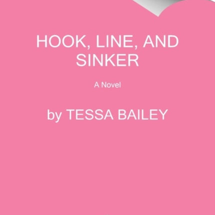 Hook, Line, And Sinker: A Novel