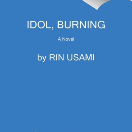 Idol, Burning