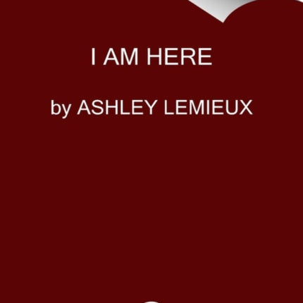 I Am Here: The Journey from Fear to Freedom