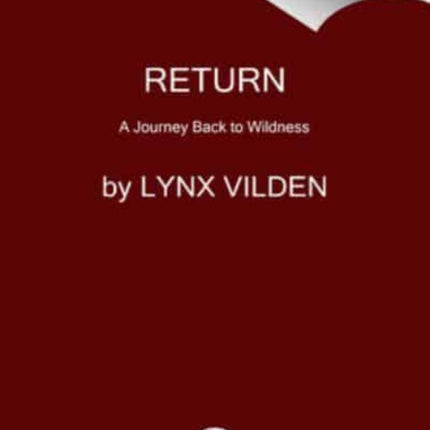 Return: A Journey Back to Living Wild